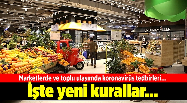 Marketlerde ve toplu ulaşımda koronavirüs tedbirleri... İşte yeni kurallar...