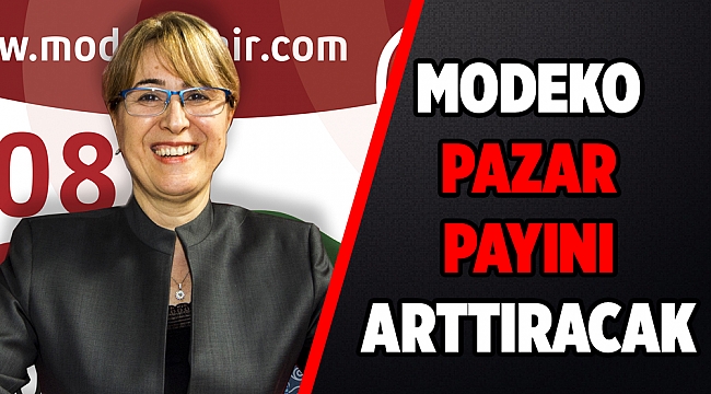 MODEKO PAZAR PAYINI ARTTIRACAK