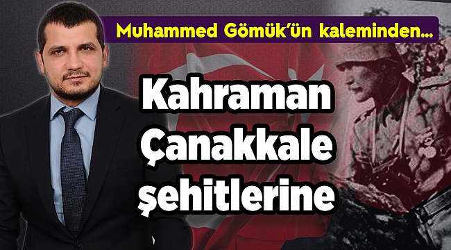 Muhammed Gömük'ün kaleminden...