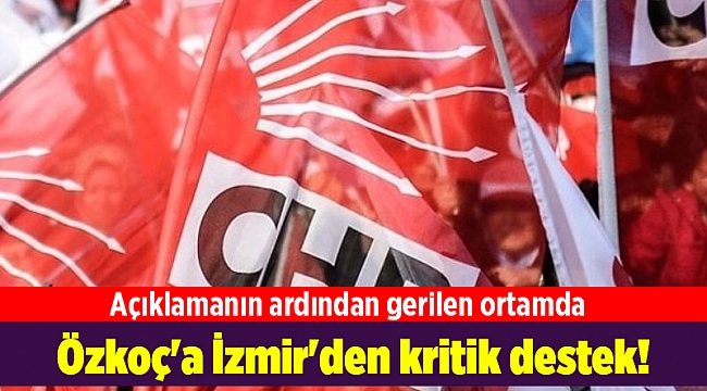 Özkoç'a İzmir'den kritik destek!