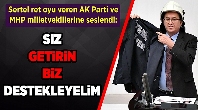 Sertel ret oyu veren AK Parti ve MHP milletvekillerine seslendi:
