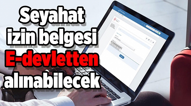Seyahat İzin Belgesi e-Devlet'te