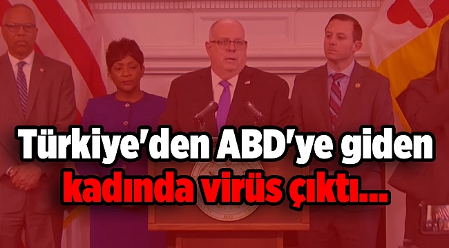 Türkiye'den ABD'ye giden kadında virüs çıktı...