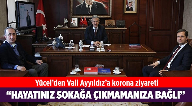 Yücel’den Vali Ayyıldız’a korona ziyareti