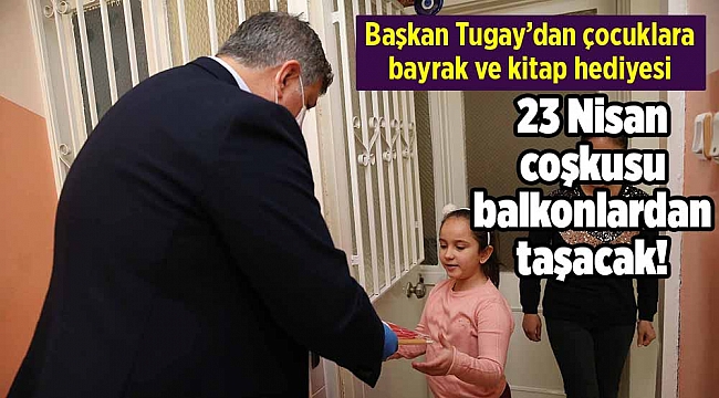 23 Nisan coşkusu balkonlardan taşacak!