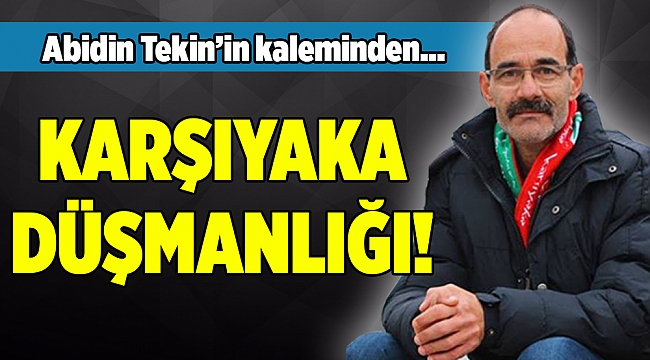 Abidin Tekin&#039;in kaleminden...