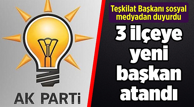 AK Parti İzmir&#039;de üç ilçenin yeni başkanları belli oldu