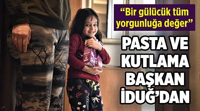 Başkan İduğ: “Bir gülücük tüm yorgunluğa değer”