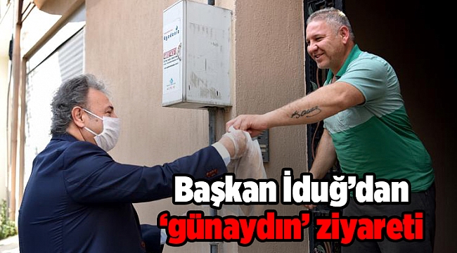 Başkan İduğ’dan ‘günaydın’ ziyareti