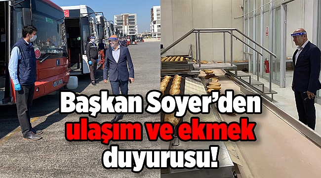 Başkan Soyer’den ulaşım ve ekmek duyurusu!