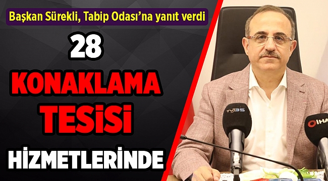 Başkan Sürekli, Tabip Odası’na yanıt verdi