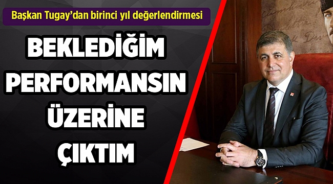 Başkan Tugay: Başarılı bir yıl geçirdik