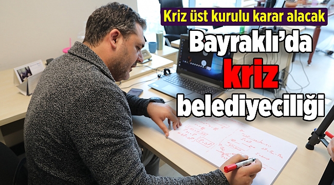 Bayraklı’da ‘kriz belediyeciliği’