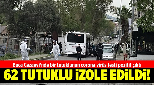 Buca Cezaevi'nde bir tutuklunun corona virüs testi pozitif çıktı