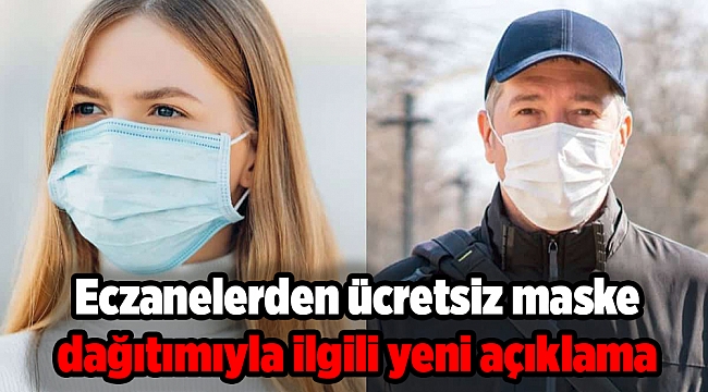 Eczanelerden ücretsiz maske dağıtıyla ilgili yeni açıklama