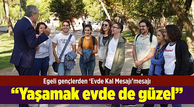 Egeli gençlerden “Yaşamak evde de güzel” mesajı