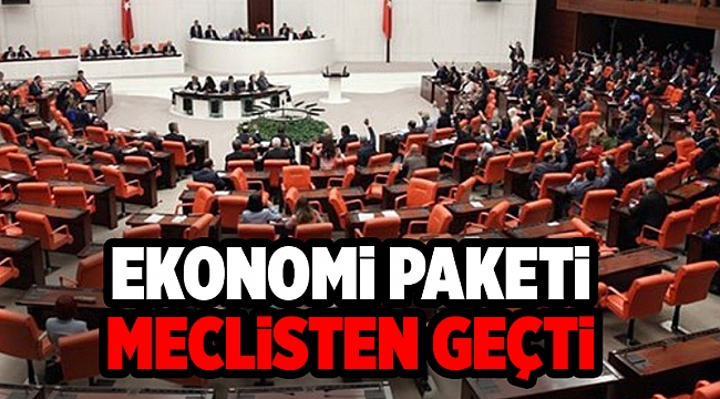 Ekonomi paketi TBMM'de kabul edildi