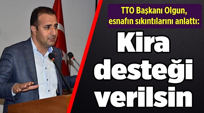 Esnafa kira desteği verilsin