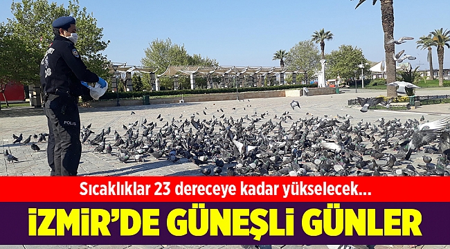İzmir&#039;de 5 günlük hava durumu raporu(12-16 Nisan 2020)