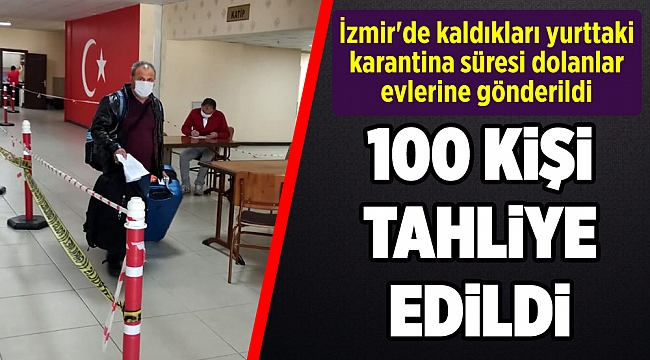 İzmir'de kaldıkları yurttaki karantina süresi dolanlar evlerine gönderildi