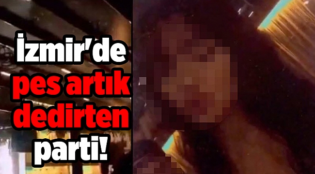 İzmir&#039;de pes artık dedirten parti!