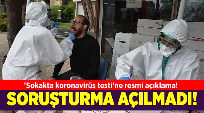 İzmir&#039;de &#039;sokakta koronavirüs testi&#039;ne açıklama!