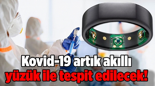 Kovid-19 artık akıllı yüzük ile tespit edilecek!