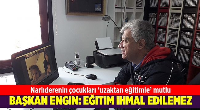 Narlıderenin çocukları ‘uzaktan eğitimle’ mutlu