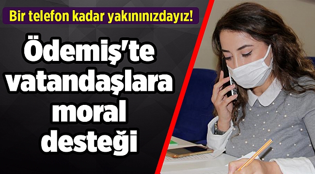 Ödemiş'te vatandaşlara moral desteği veriliyor