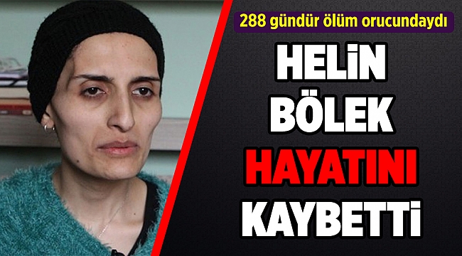 Ölüm orucundaki Grup Yorum üyesi Helin Bölek hayatını kaybetti