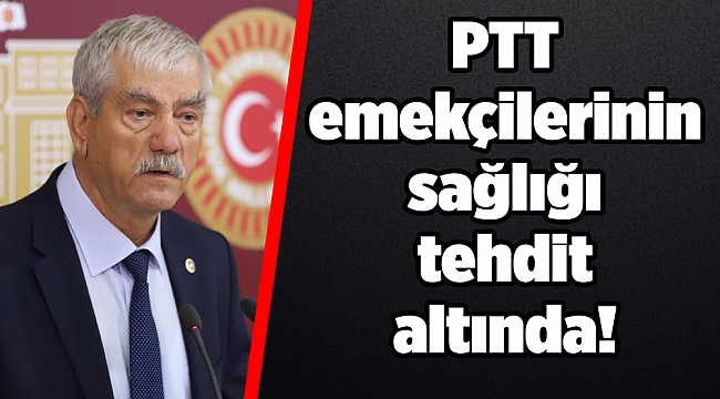 PTT emekçilerinin sağlığı tehdit altında!