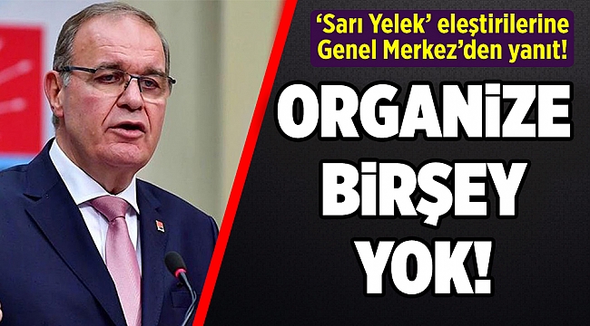 'Sarı yelek' eleştirilerine Genel Merkez'den yanıt!
