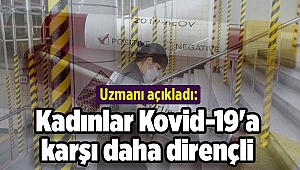 Uzmanı açıkladı: Kadınlar Kovid-19'e karşı daha dirençli