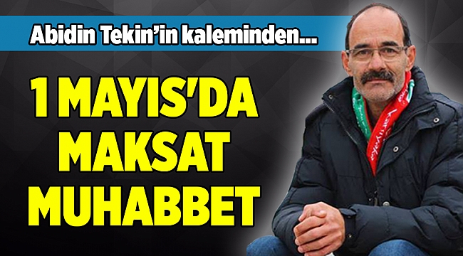 Abidin Tekin'in kaleminden...