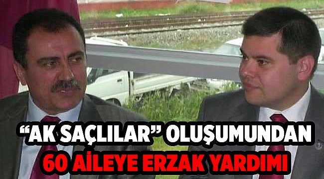 “AK SAÇLILAR” OLUŞUMUNDAN 60 AİLEYE ERZAK YARDIMI.