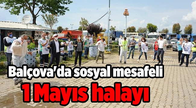 Balçova'da sosyal mesafeli 1 Mayıs halayı