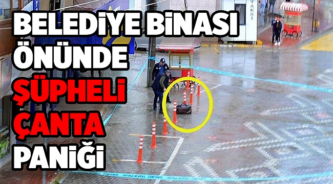 Belediye binası önündeki şüpheli çanta korkuttu
