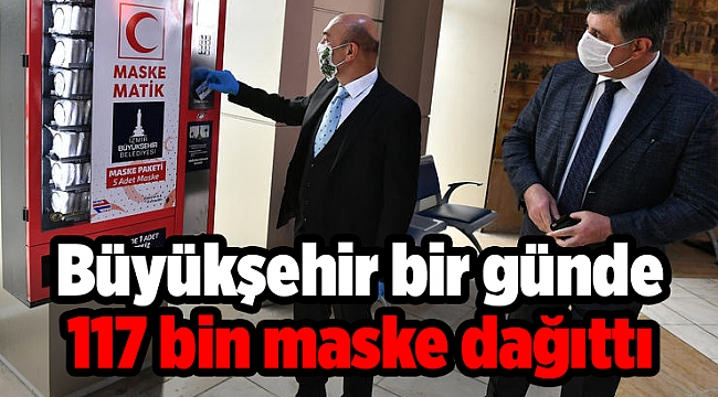 Büyükşehir bir günde 117 bin maske dağıttı