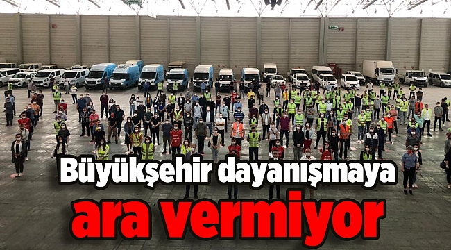 Büyükşehir dayanışmaya ara vermiyor