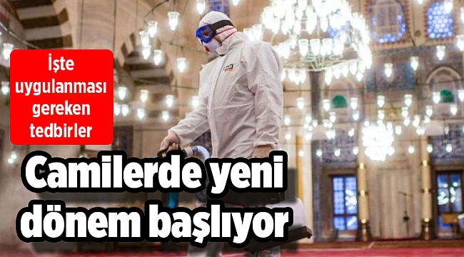 Camilerde yeni dönem başlıyor: İşte uygulanması gereken tedbirler