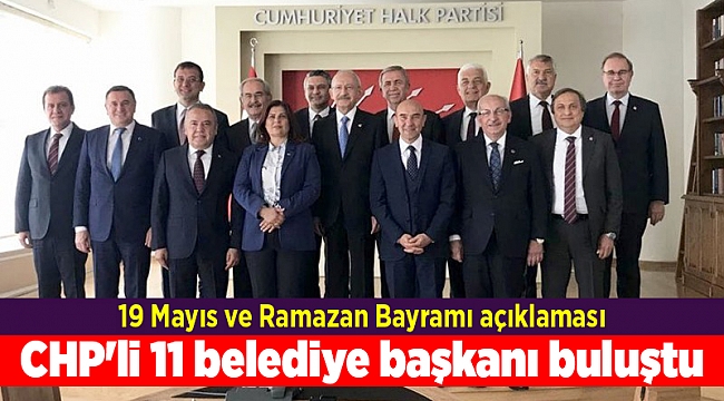 CHP'li 11 belediye başkanından 19 Mayıs ve Ramazan Bayramı açıklaması