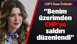 CHP'li Banu Özdemir: 