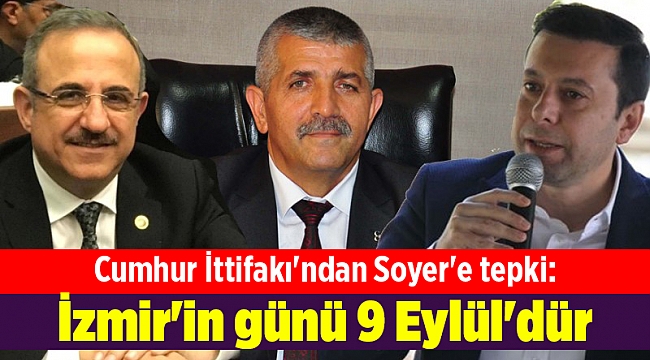 Cumhur İttifakı'ndan Soyer'e tepki: İzmir'in günü 9 Eylül'dür