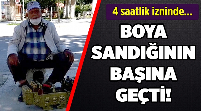 Dışarı çıkma izninde boya tezgahının başına geçti