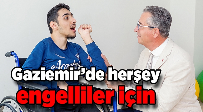 Gaziemir’de herşey engelliler için
