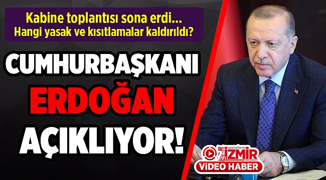 Gözler Cumhurbaşkanı Erdoğan'da! Sokağa çıkma kısıtlamaları devam edecek mi?