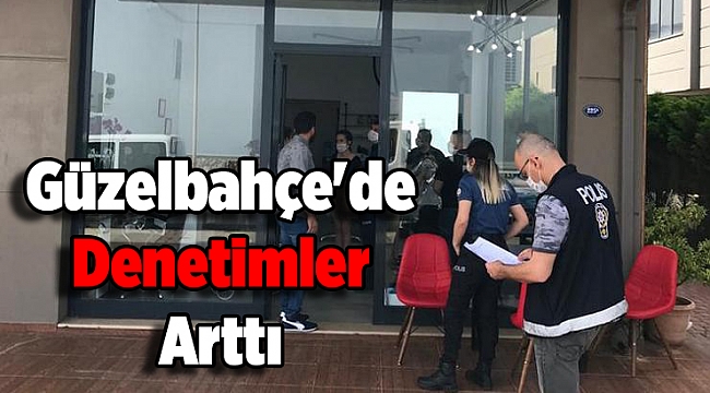 Güzelbahçe&#039;de Denetimler Arttı