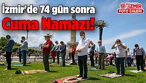 İzmir'de 74 gün sona Cuma Namazı!