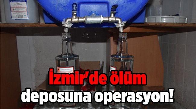 İzmir'de 'ölüm deposu'na operasyon!