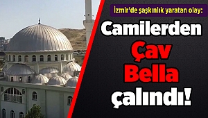 İzmir'de şaşkınlık yaratan olay: Camilerden Çav Bella çalındı!
